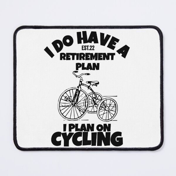 Item preview, I DO HAVE RETIREMENT PLAN I PLAN ON CYCLING designed and sold by GAADesignz.