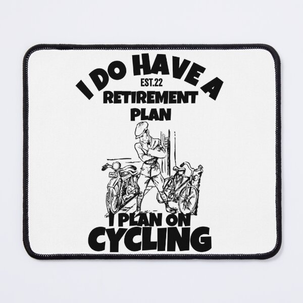 Item preview, I DO HAVE RETIREMENT PLAN I PLAN ON CYCLING designed and sold by GAADesignz.