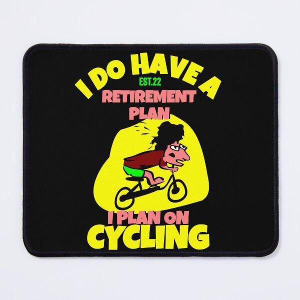 Item preview, I DO HAVE RETIREMENT PLAN I PLAN ON CYCLING designed and sold by GAADesignz.