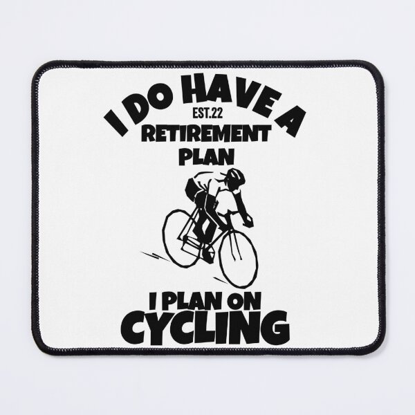 Item preview, I DO HAVE RETIREMENT PLAN I PLAN ON CYCLING designed and sold by GAADesignz.