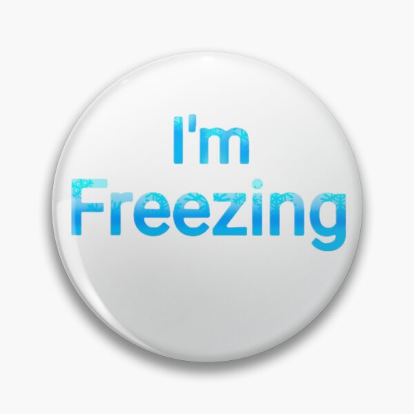 Item preview, I'm freezing  designed and sold by Artistkhg.