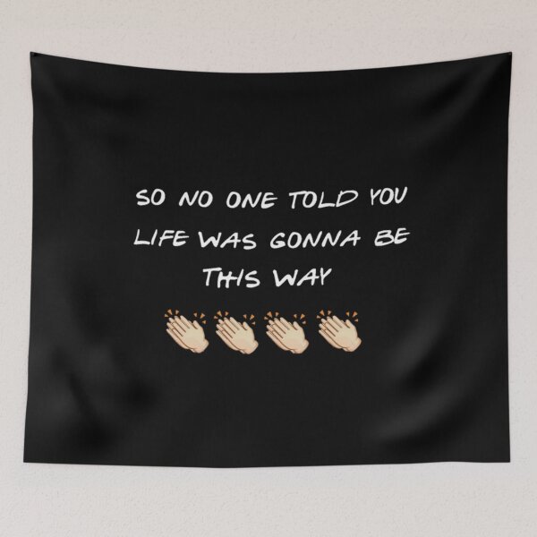 Item preview, so no one told you life was gonna be this way designed and sold by RedRogner.