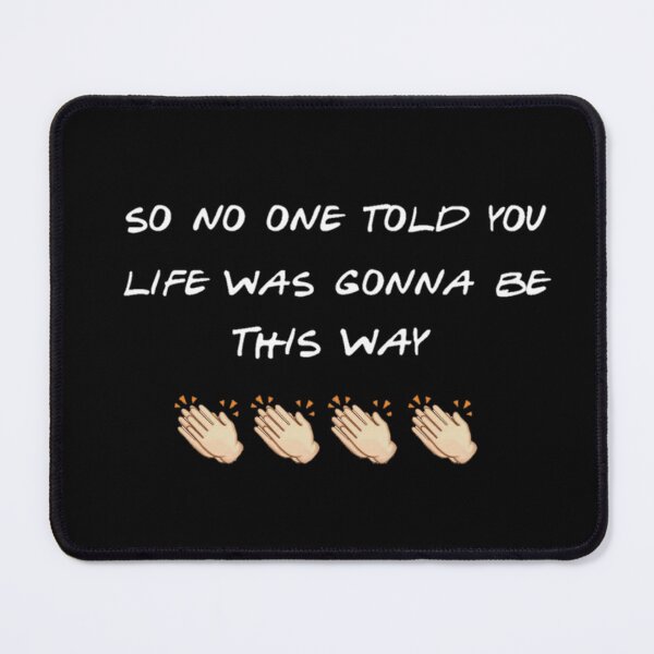 Item preview, so no one told you life was gonna be this way designed and sold by RedRogner.