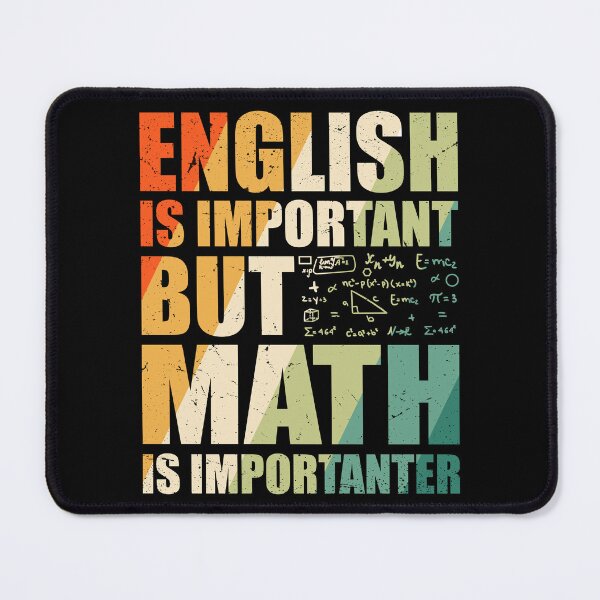 Item preview, Funny Math Saying, English Is Important But Math Is Importanter designed and sold by gachtousalah.