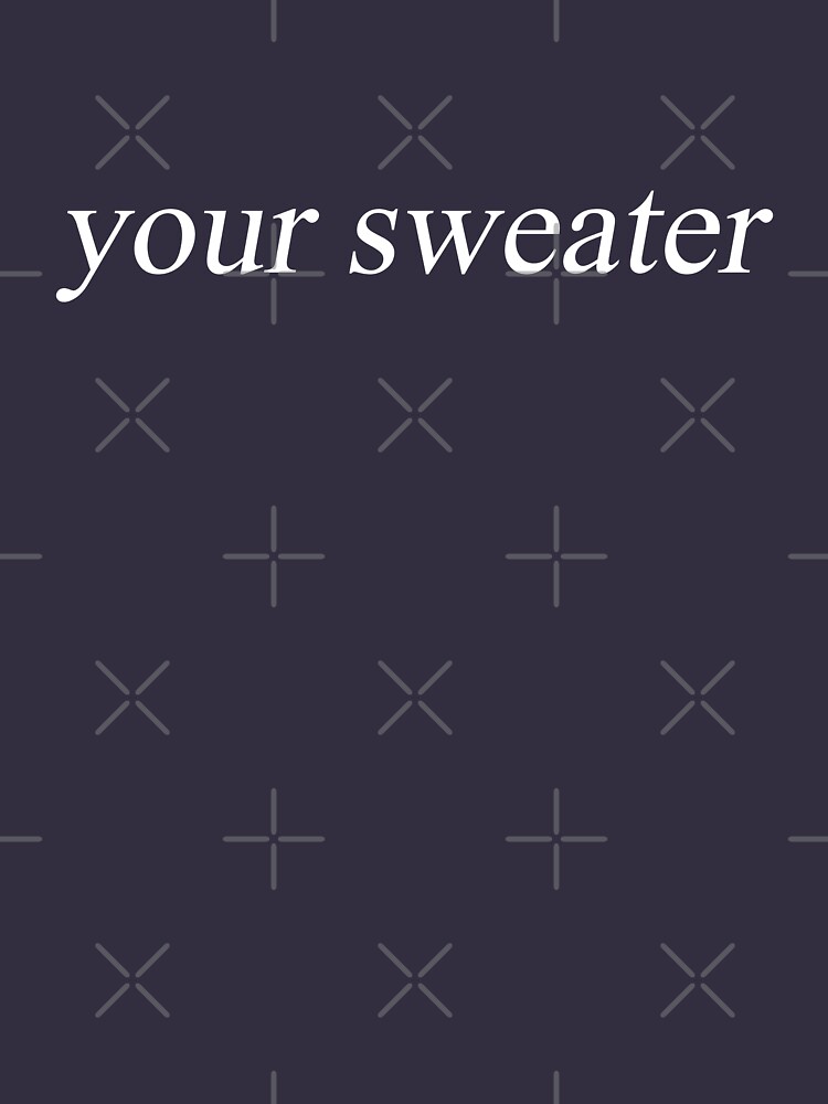 Conan Gray Merch Your Sweater