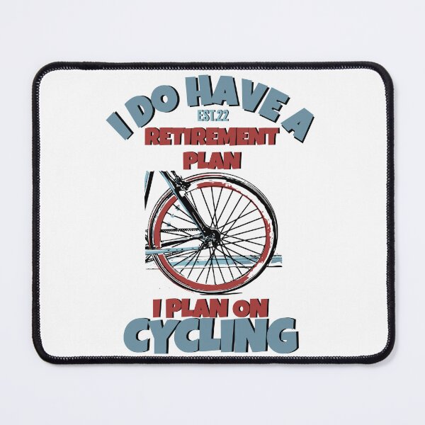 Item preview, DO HAVE RETIREMENT PLAN I PLAN ON CYCLING designed and sold by GAADesignz.