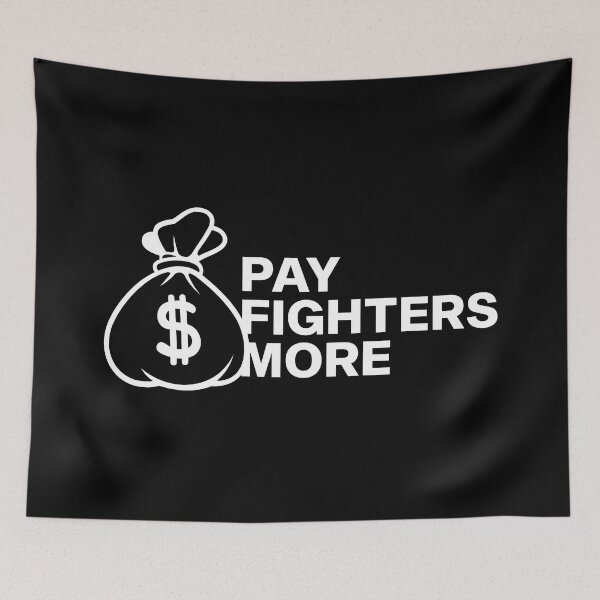 Item preview, Pay Fighters More Merch Pay Fighters More designed and sold by BenRyme.