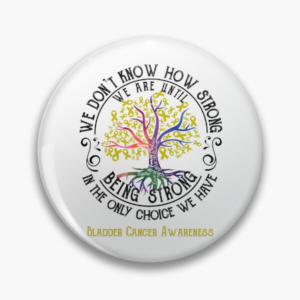 Item preview, Bladder Cancer Awareness - Being Strong In The Only Choice We Have designed and sold by CansellBar.