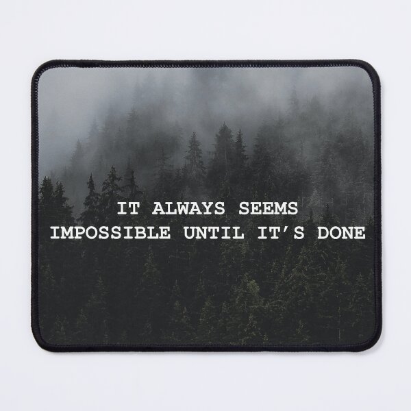 Item preview, IT ALWAYS SEEMS IMPOSSIBLE UNTIL IT'S DONE, Motivational poster, upgrade your mindset designed and sold by Toufik-seb.