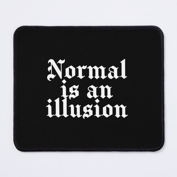 Item preview, Normal is an illusion gothic letters (black) designed and sold by chillstudio.