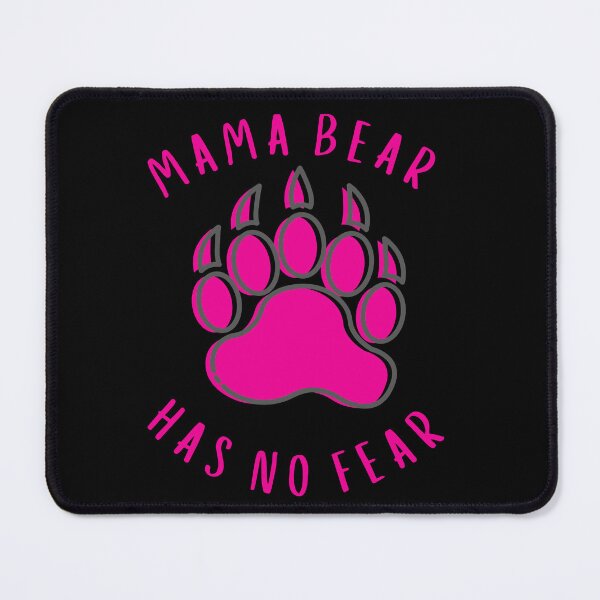 Item preview, Mama Bear Has No Fear designed and sold by MojaveTradePost.