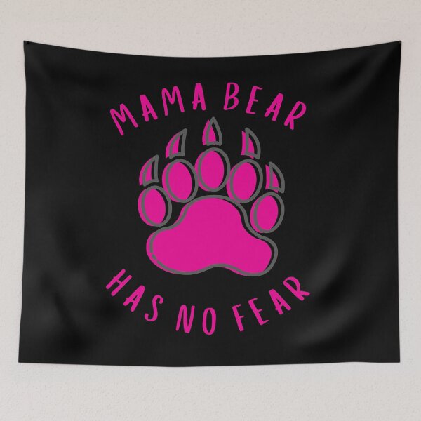 Item preview, Mama Bear Has No Fear designed and sold by MojaveTradePost.