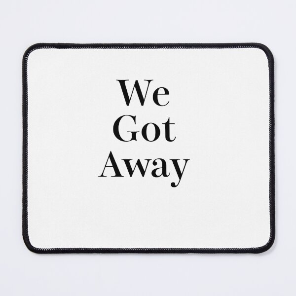 Item preview, We Got Away designed and sold by sujeeyoga.