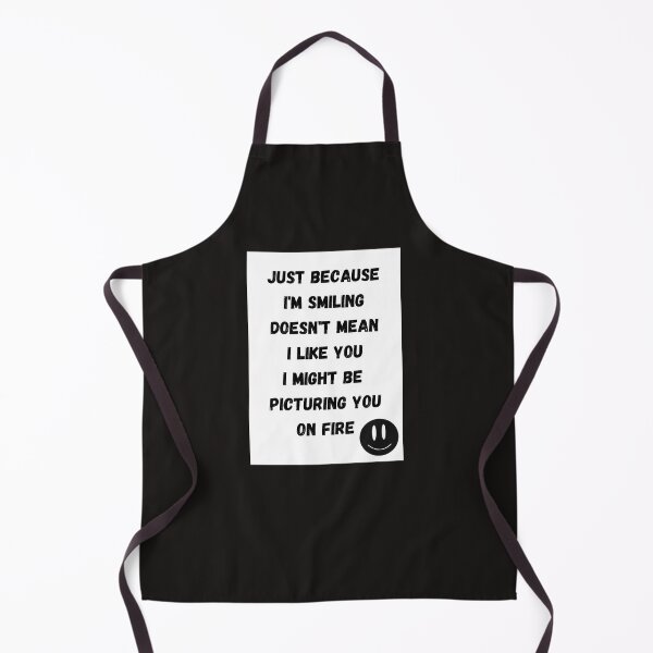 Item preview, Just because I'm smiling does't  mean I like you I might be picturing you on fire designed and sold by SanelaLuckyStar.