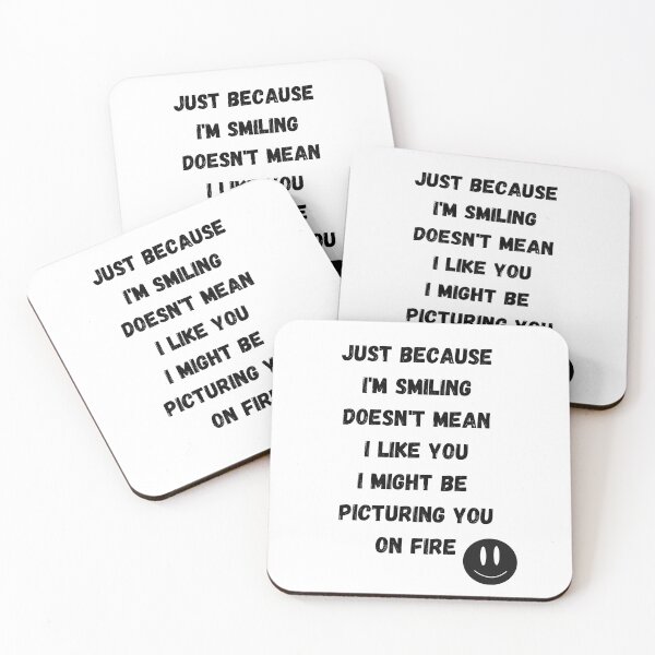 Item preview, Just because I'm smiling does't  mean I like you I might be picturing you on fire designed and sold by SanelaLuckyStar.