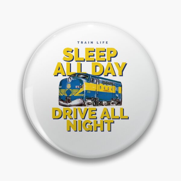 Item preview, Train life sleep all day drive all night machinist train designed and sold by frikitren.