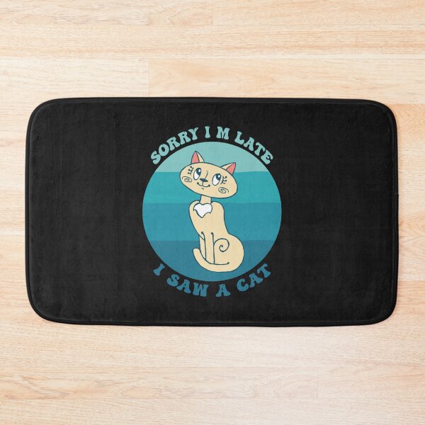 Item preview, Sorry I M Late I Saw A Cat designed and sold by THROUGH-LIFE.