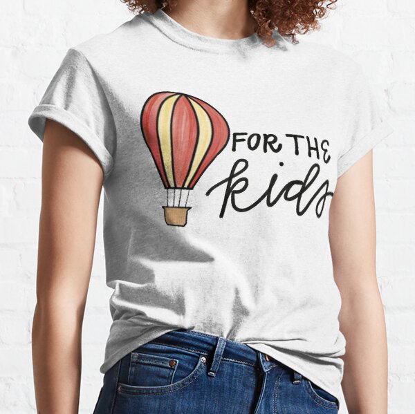 For The Kids Classic T-Shirt