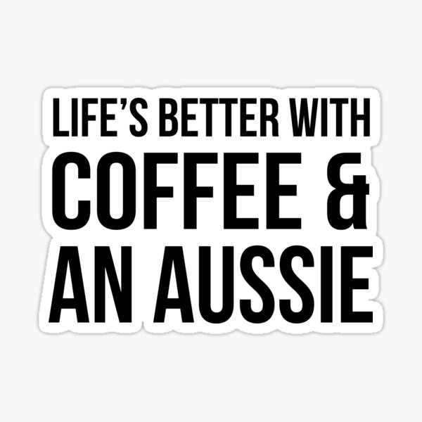 Coffee and an Aussie Sticker