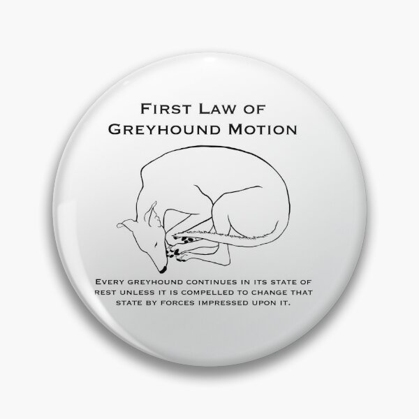 Item preview, First Law of Greyhound Motion designed and sold by GeekyGreyhound.