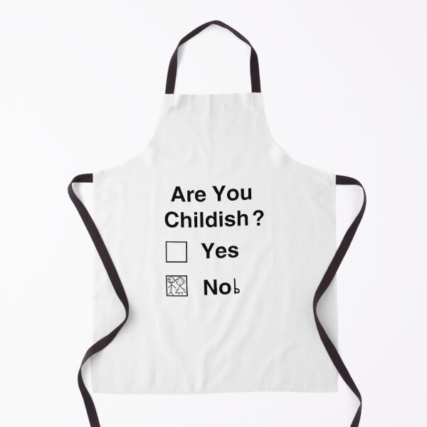 Item preview, are you childish yes no designed and sold by saidox.