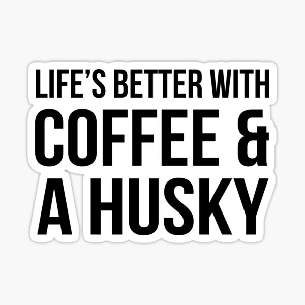 Coffee and a Husky Sticker