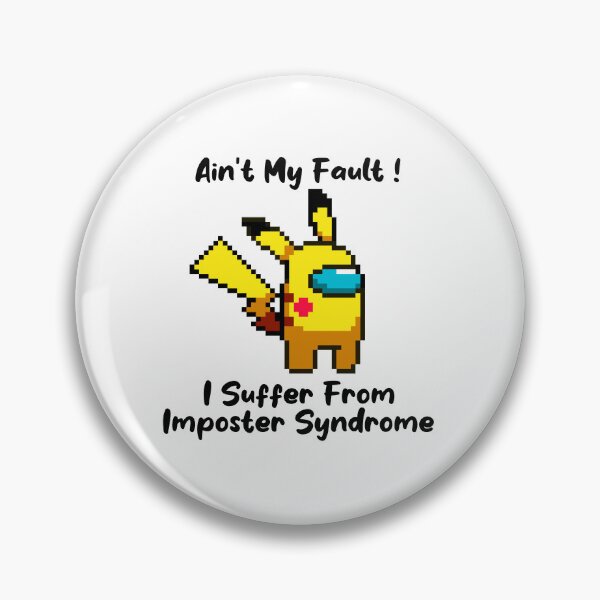 Item preview, Ain't My Fault! I Suffer From Imposter Syndrome designed and sold by GeekLook.