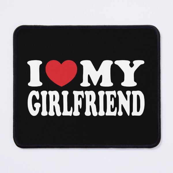 Item preview, I Love My Girlfriend I Heart My Girlfriend designed and sold by jmbeezee.