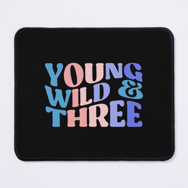 Item preview, Young, Wild And Three, Funny Colorful Quote designed and sold by InnaPo ⭐⭐⭐⭐⭐.
