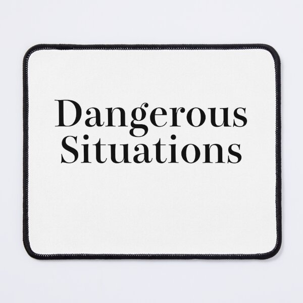 Item preview, Dangerous Situations designed and sold by sujeeyoga.