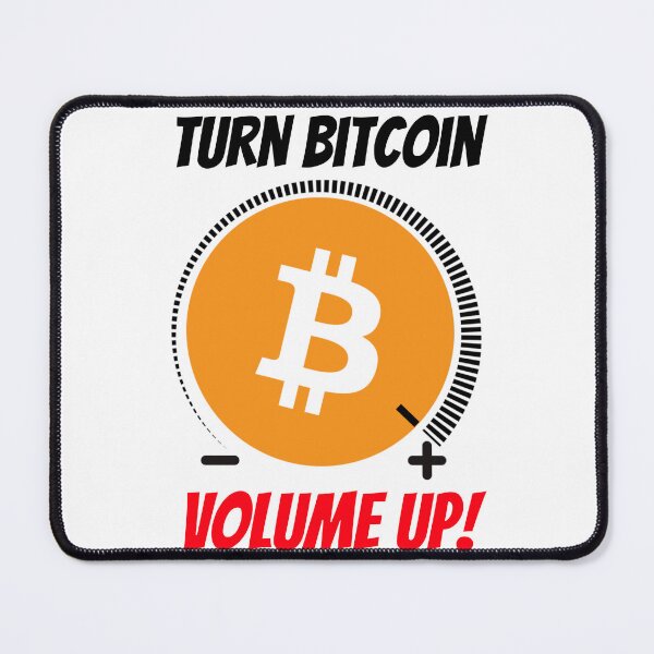 Item preview, Turn Bitcoin Volume Up designed and sold by Cryptotease.