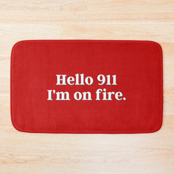 Item preview, Hello 911 I'm on fire. designed and sold by PostiveText.