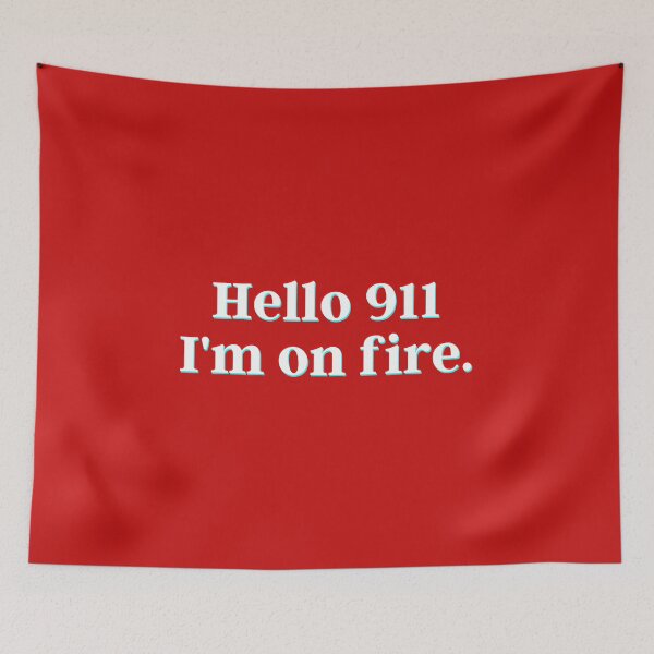 Item preview, Hello 911 I'm on fire. designed and sold by PostiveText.