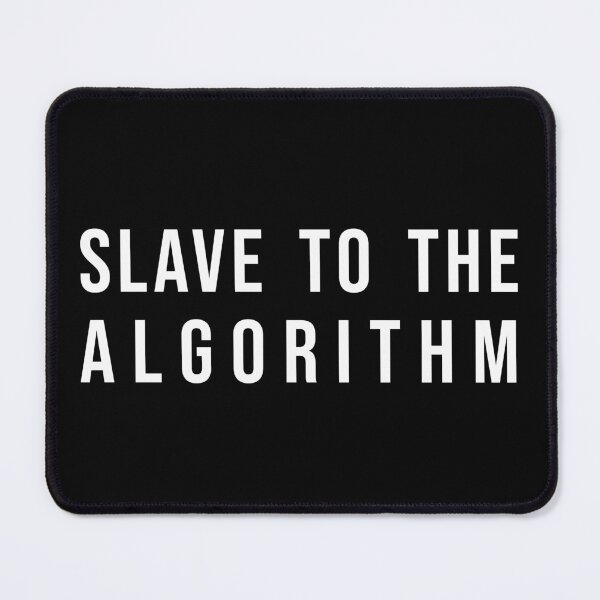 Item preview, Slave To The Algorithm designed and sold by Texterns.