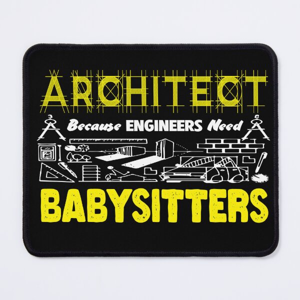 Item preview, Architect because Engineers need Babysitters Funny Architecture Design designed and sold by Mannoucha ⭐⭐⭐⭐⭐ ( 1,978 reviews ).