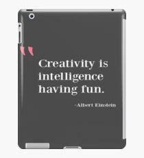 Quote - Creativity is intelligence having fun iPad Case/Skin