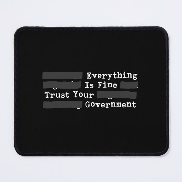 Item preview, Everything Is Fine Trust Your Government designed and sold by MerchLovers.