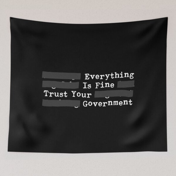 Item preview, Everything Is Fine Trust Your Government designed and sold by MerchLovers.