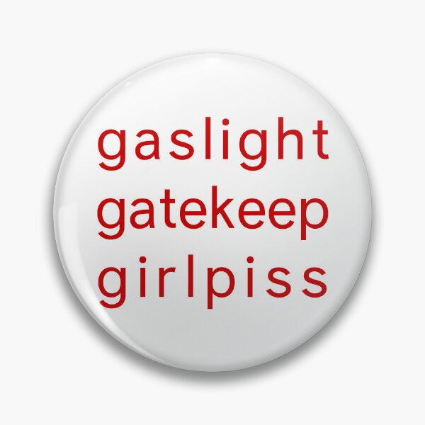 Item preview, Gaslight Gatekeep Girl piss - Funny Parody Feminist designed and sold by Picket Club.