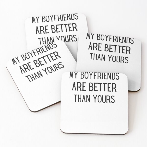 Item preview, my boyfriends are better than yours  designed and sold by Ashley0016.