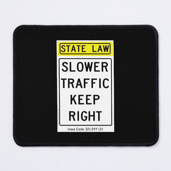 Item preview, Slower Traffic Keep Right - Iowa designed and sold by thatraulsanchez.