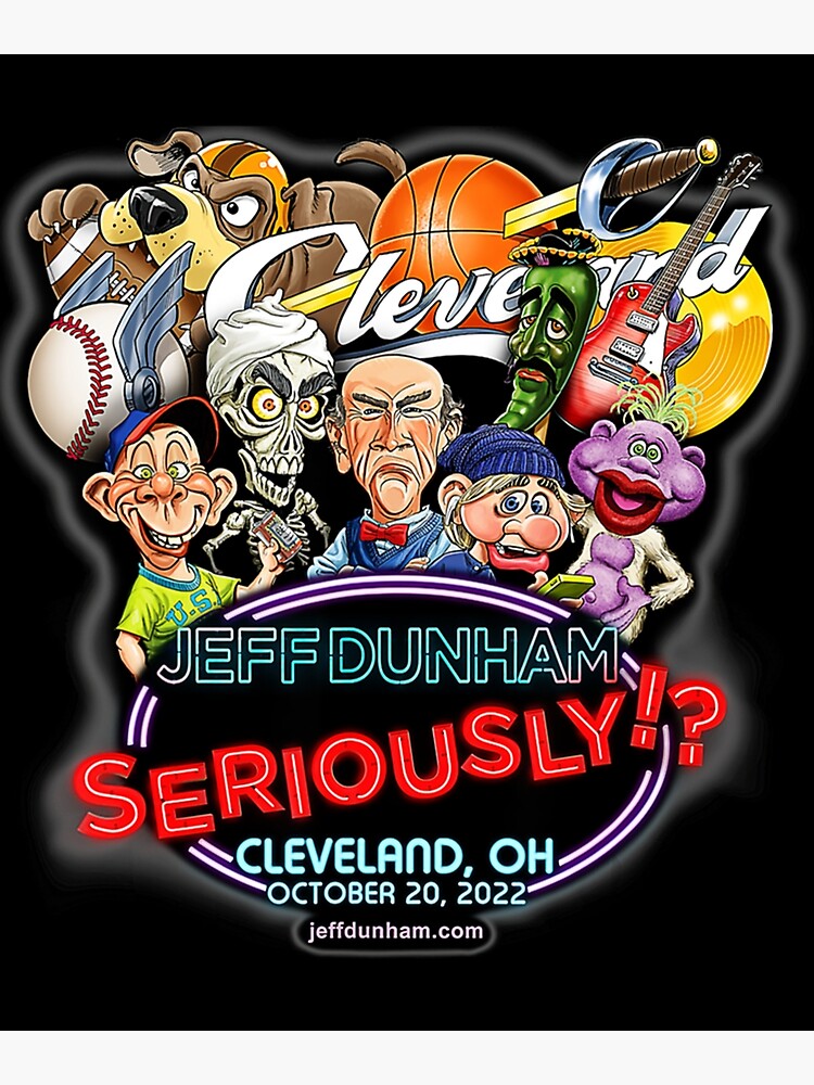 "Jeff Dunham Cleveland, OH (2022 " Poster for Sale by Redbubble