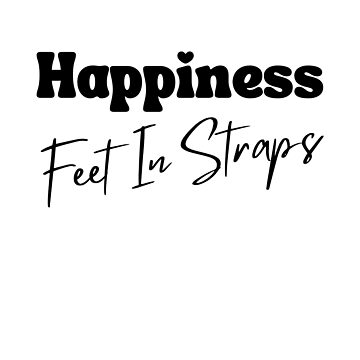 Happiness Feet In Straps Funny Pilates Quotes  Poster for Sale by  MouDantArts