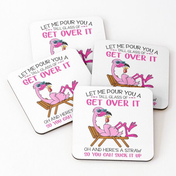 Item preview, Let Me Pour You A Tall Glass Of Get Over It Flamingo   designed and sold by jetershop.