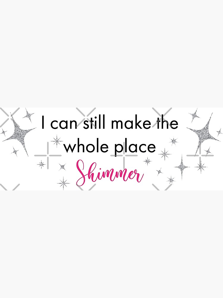 I Can Still Make The Whole Place Shimmer Taylor Swift Bejeweled Print Art  Print