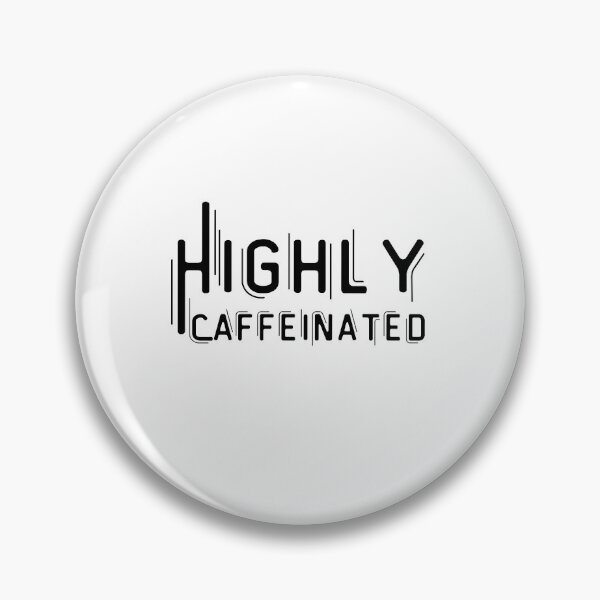Item preview, Highly Caffeinated designed and sold by HobbiesForever.