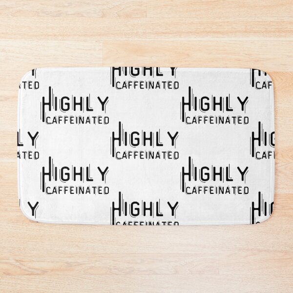 Item preview, Highly Caffeinated designed and sold by HobbiesForever.