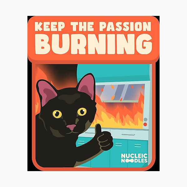 Item preview, Keep the Passion Burning designed and sold by Nucleic Noodles.