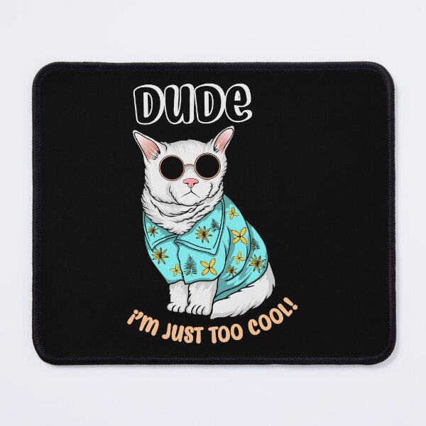 Item preview, Dude, I'm Just Too Cool designed and sold by GR-STORE.