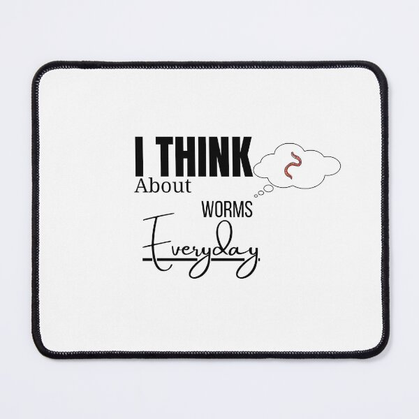 Item preview, I Think About Worms Every Day designed and sold by ffstyles.
